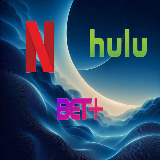 Netflix/Bet+/Hulu